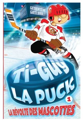 Ti-Guy La Puck T.01: La révolte des mascottes – Spécial 5e anniversaire
