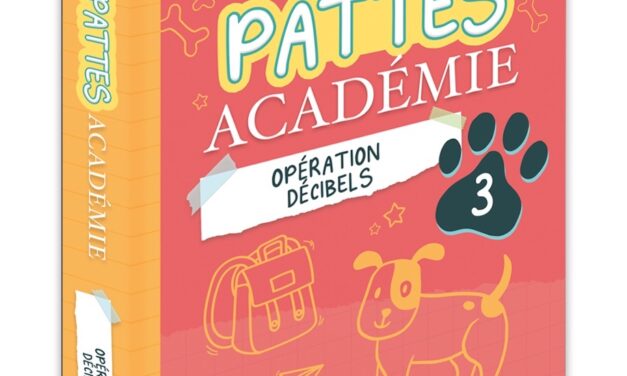 Pattes Académie T.3: Opération décibels