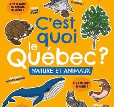C’est quoi le Québec? Nature et animaux