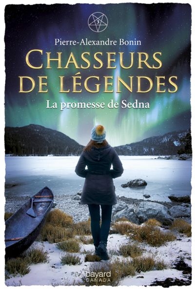 Les chasseurs de légendes T. 3 : La promesse de Sedna