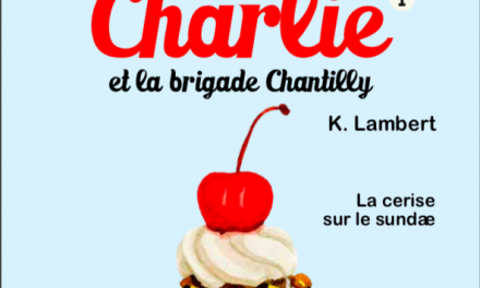 Charlie et la brigade Chantilly T.01 : La cerise sur le sundae