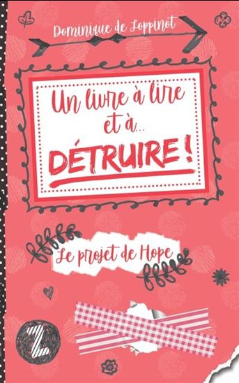Un livre à lire et à… détruire! : Le projet de Hope