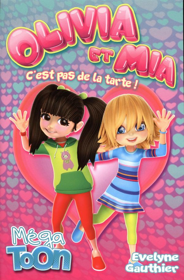 Olivia et Mia – C’est pas de la tarte!