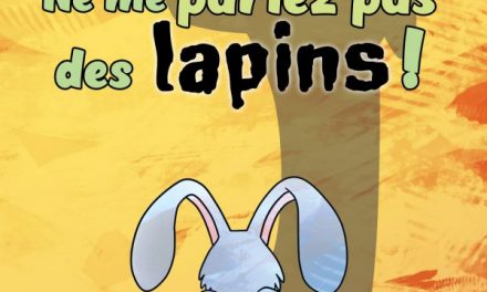 Ne me parlez pas des lapins !