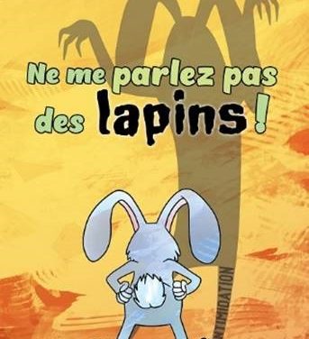 Ne me parlez pas des lapins !