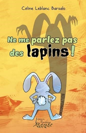 Ne me parlez pas des lapins !