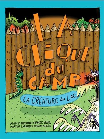La Clique du camp T.03 : La créature du lac