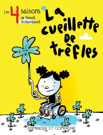 Les 4 saisons de Benoît Archambault T.02 : La cueillette de trèfles