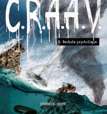 C.R.A.A.V. T.03 : Rechute psychotique