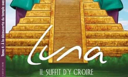 Luna : il suffit d’y croire T.04 : À la découverte du temple sacré