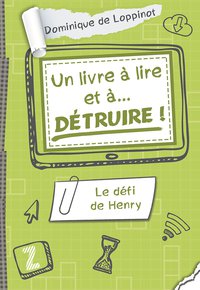 Un livre à lire et à … détruire ! : Le défi de Henry