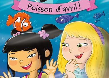 Ma première BFF T.07 : Poisson d’avril!