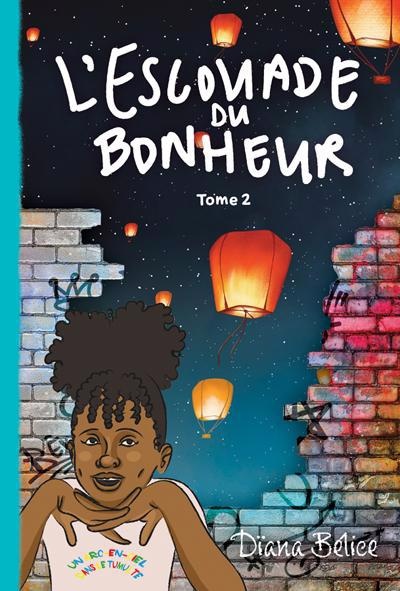 L’Escouade du bonheur T.2: Un arc-en-ciel dans le tumulte