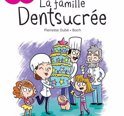La famille Dentsucrée