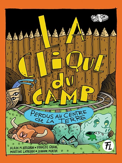 La clique du camp T.10: Perdus au centre de la Terre