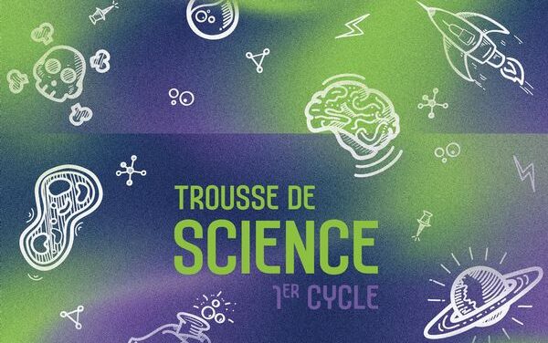 Trousse de science – 1er cycle