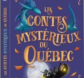 Les contes mystérieux du Québec