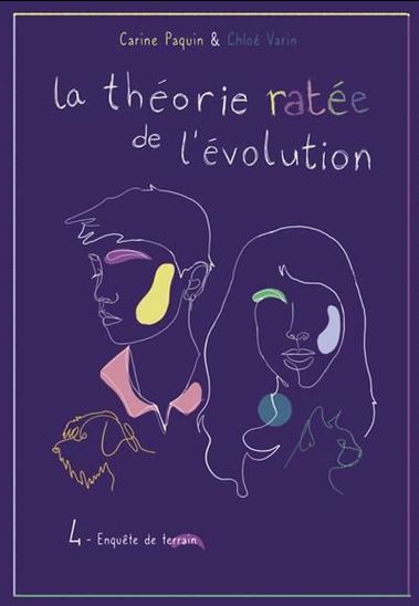 La théorie ratée de l’évolution T.4: Enquête de terrain