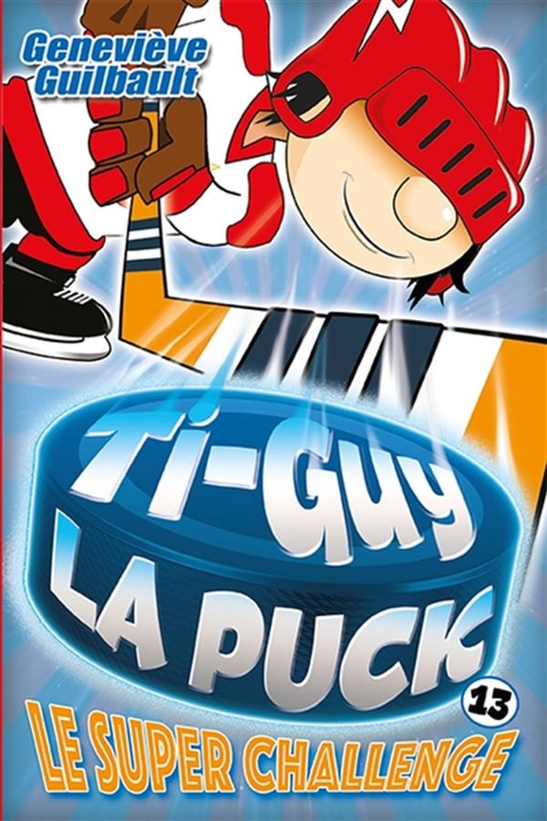 Ti-Guy la Puck T.13: Le super challenge