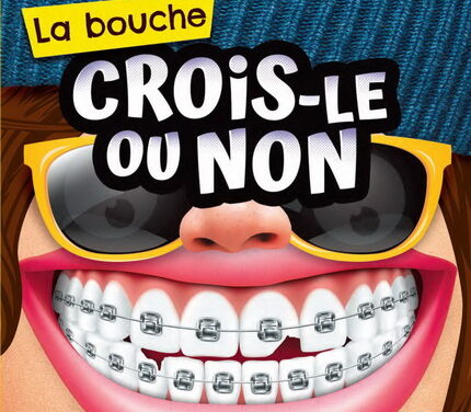 Crois-le ou non – La bouche