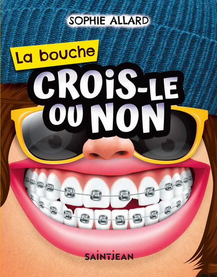 Crois-le ou non – La bouche