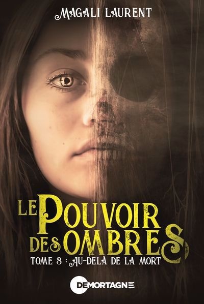 Le pouvoir des ombres T.3: Au-delà de la mort