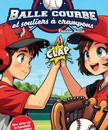 Balle courbe et souliers à crampons Tome 3 – Fausse balle