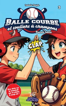 Balle courbe et souliers à crampons Tome 3 – Fausse balle