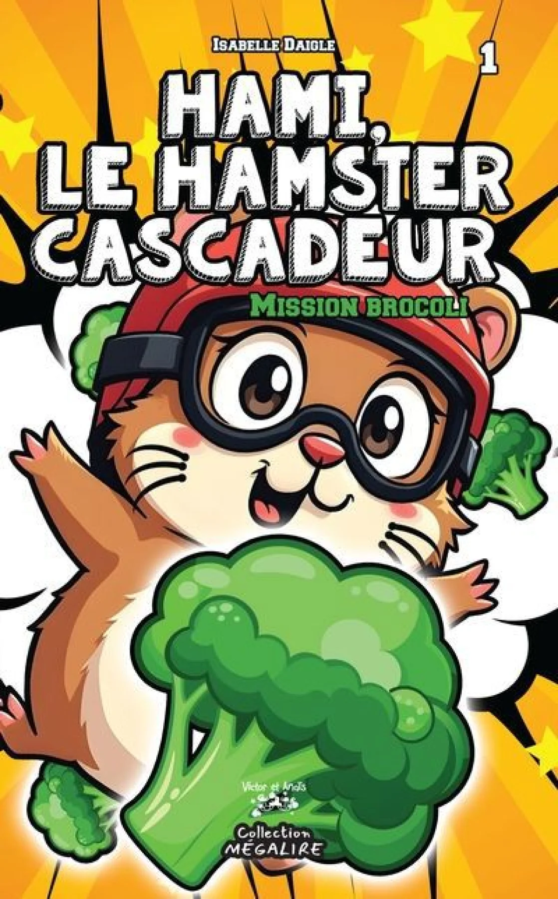 Hami, le hamster cascadeur T.1 : Mission brocoli